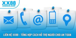 Liên Hệ XX88 - Tổng Hợp Cách Hỗ Trợ Người Chơi An Toàn 